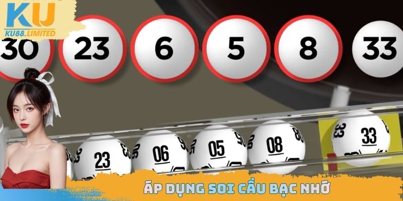 Áp dụng soi cầu bạc nhớ