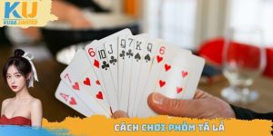 cách chơi phỏm tá lả
