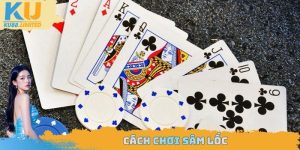 Cách chơi sâm lốc