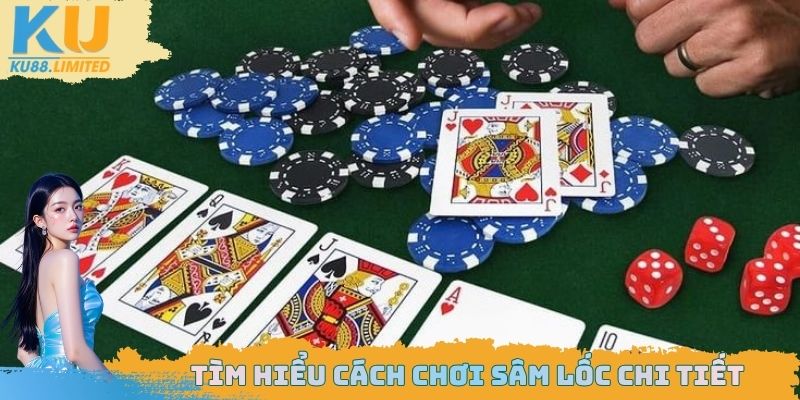 Cách Chơi Sâm Lốc Chi Tiết Và Dễ Hiểu Nhất Cho Các Tân Thủ 2 Cách chơi sâm lốc chi tiết cho những người mới tham gia