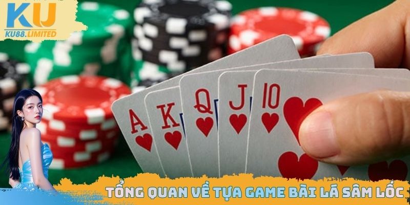 Cách Chơi Sâm Lốc Chi Tiết Và Dễ Hiểu Nhất Cho Các Tân Thủ 1 Những điều cơ bản cần biết về tựa game bài sâm lốc