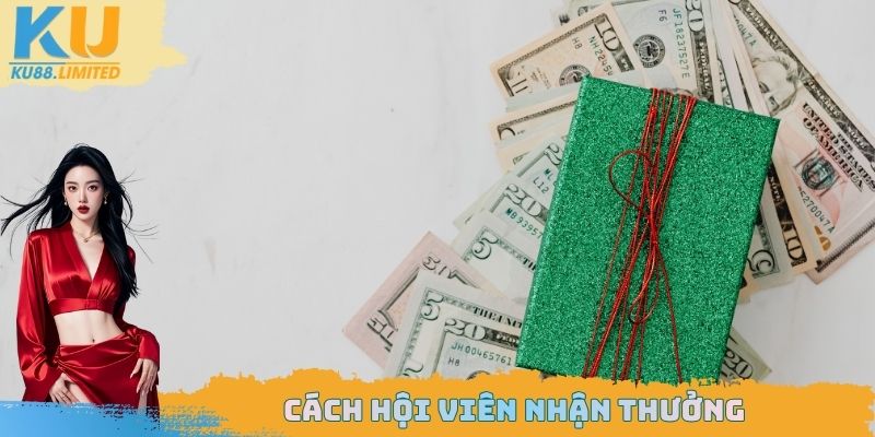 Cách hội viên nhận thưởng