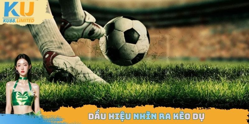 Kèo Dụ Trong Bóng Đá - Hiểu Đặc Điểm Và Cách Nhận Diện 2 Cách nhận ra nhanh “Bẫy” kèo ngon