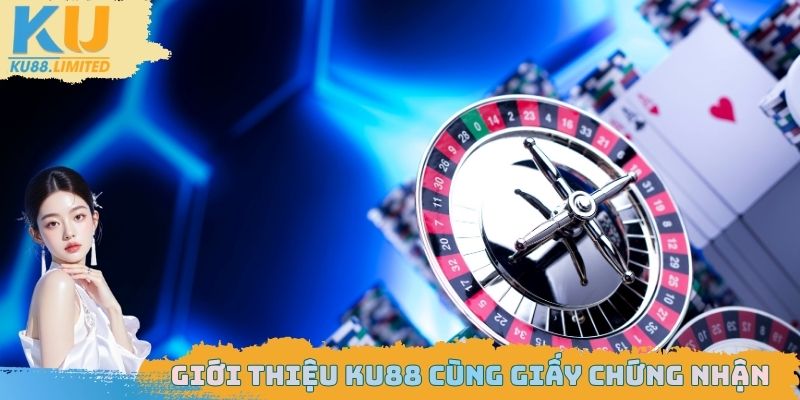 Giới Thiệu Ku88 - Trang Web Giải Trí Cá Cược Top 1 Năm 2025 2 Giới thiệu Ku88 cùng giấy chứng nhận