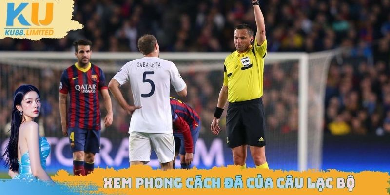 Kèo Thẻ Phạt Chơi Như Thế Nào? Cách Xác Định Thắng Thua 3 Hiểu phong cách và chiến thuật trận đấu để chọn