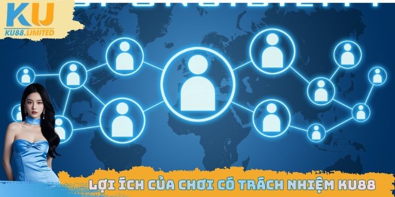 Lợi ích của chơi có trách nhiệm Ku88