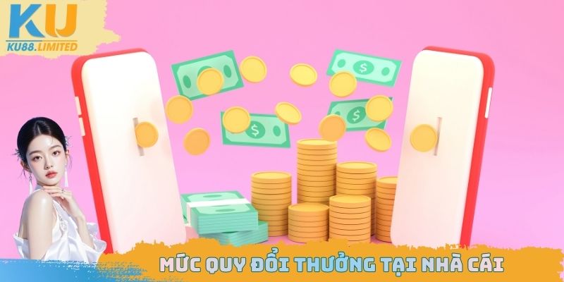 Rút Tiền Ku88 - Quy Đổi Thưởng Tiện Lợi Nhất Thị Trường 2025 2 Mức quy đổi thưởng tại nhà cái