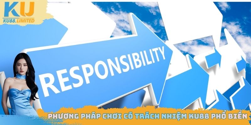 Phương pháp chơi có trách nhiệm Ku88 phổ biến